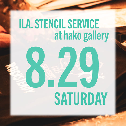 8/29(Sat) 守矢努(ILA. STENCIL SERVICE)ステンシルワークショップ